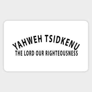 Yahweh Tsidkenu The Lord Our Righteousness Inspirational Christian Magnet